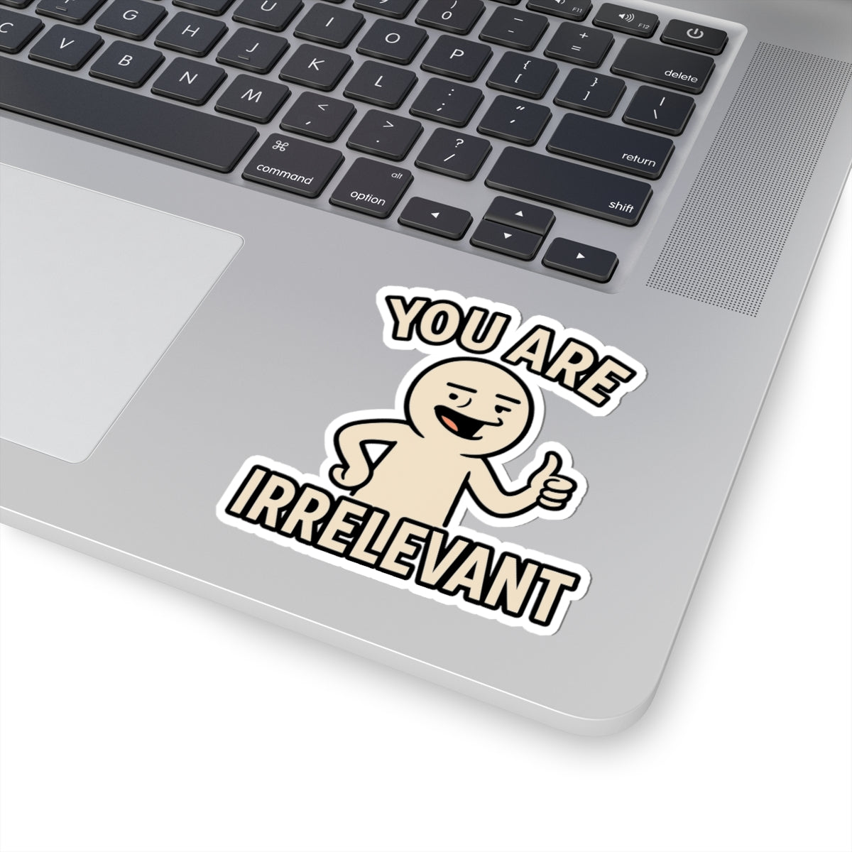 You Are Irrelevant Kiss-Cut Stickers | Funny Laptop Decals, Humor Stickers, Creative Gifts, Quirky Decor, Unique Office Supplies