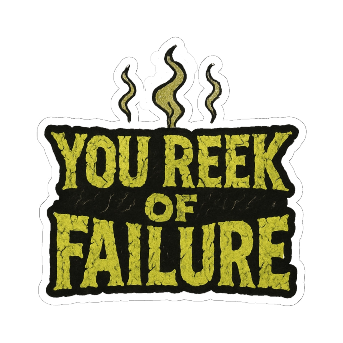 Bold Humor Kiss-Cut Stickers - Perfect for Laptops, Journals, Gifts, Parties, and Self-Expression, You Reek of Failure Design
