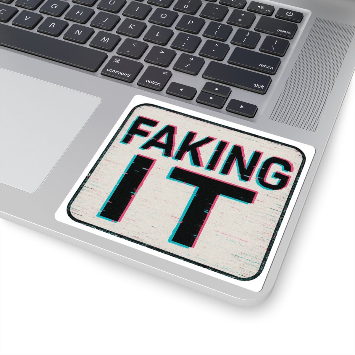 Stylish Kiss-Cut Stickers, Faking It Design, Trendy Laptop Decal, Casual Decor, Fun Gift Idea, Motivational Quote, Aesthetic Sticker