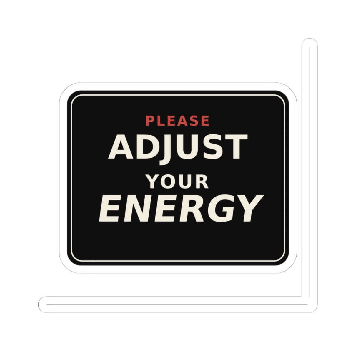Please adjust your energy.