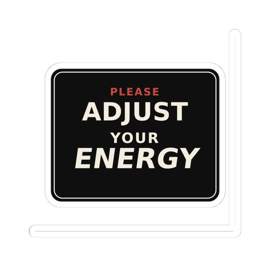 Please adjust your energy.