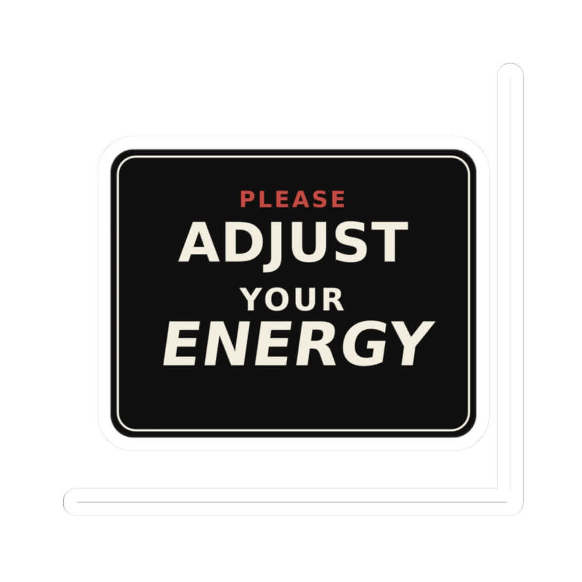 Please adjust your energy.