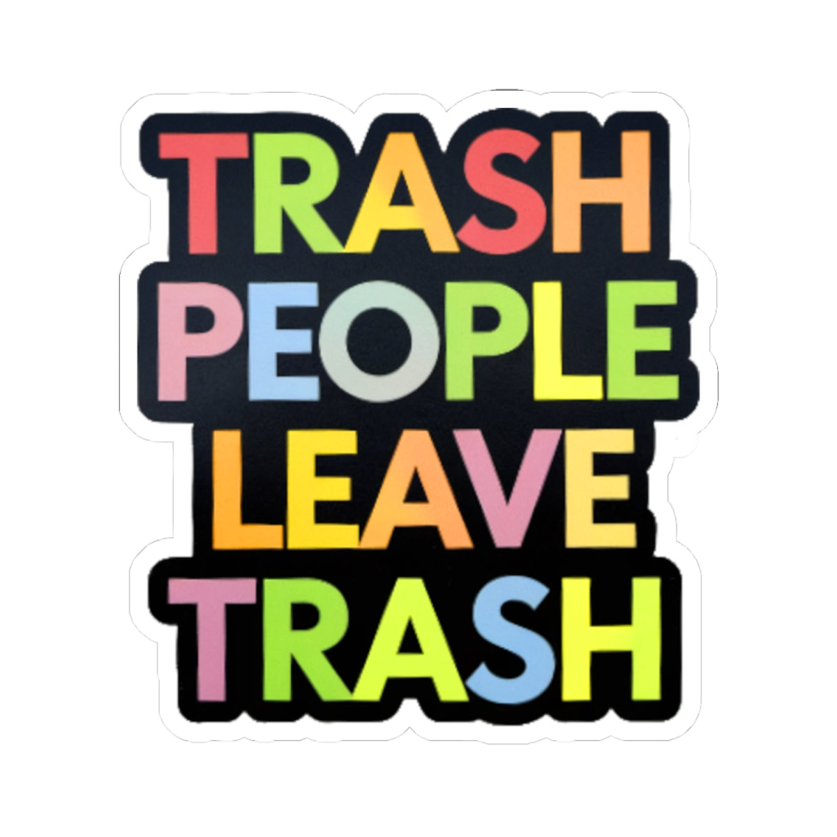 Trash People Leave Trash | Zero Filter