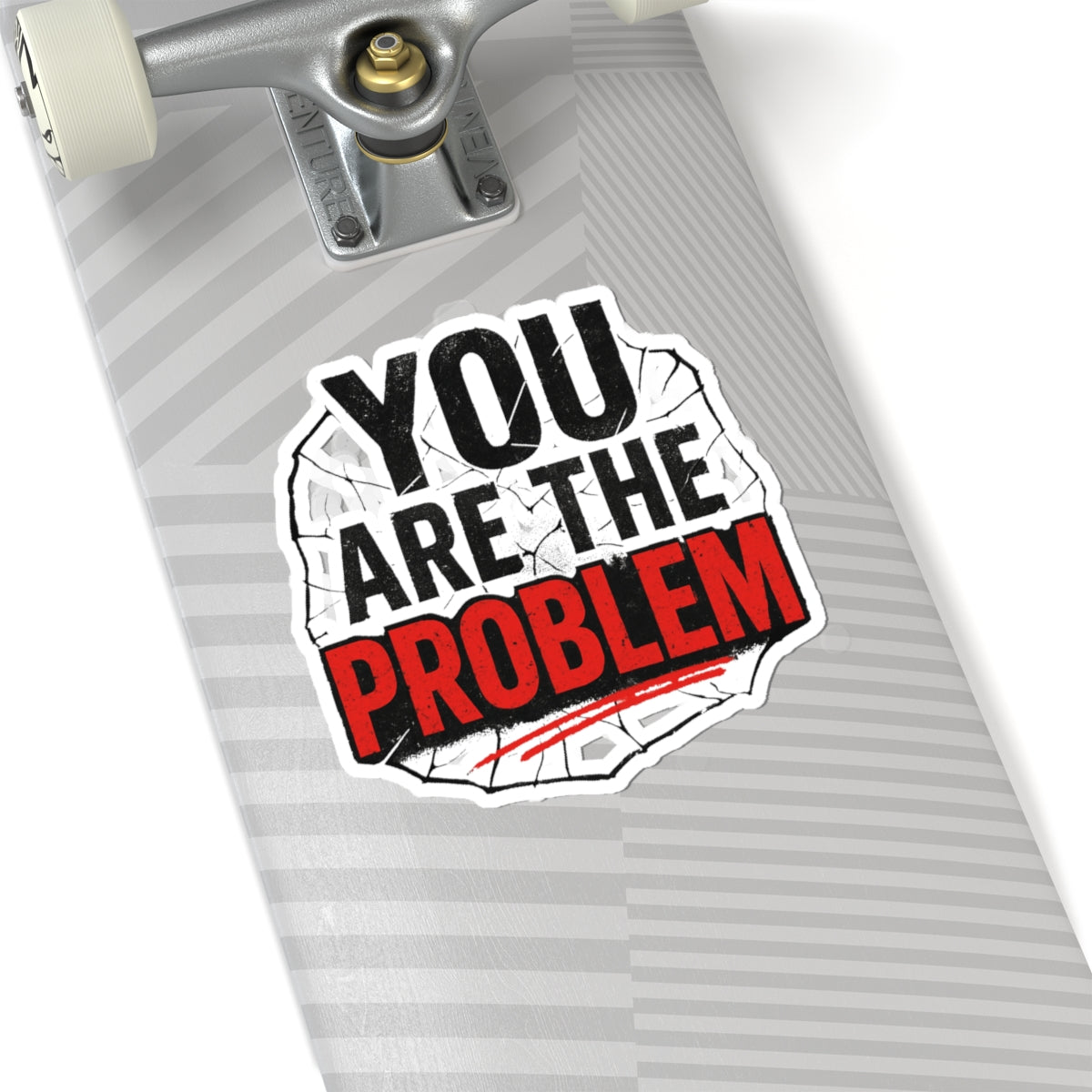 You Are the Problem Kiss-Cut Stickers - Funny Motivational Vinyl Decal, Laptop Sticker, Gift for Sarcastic Humor Lovers