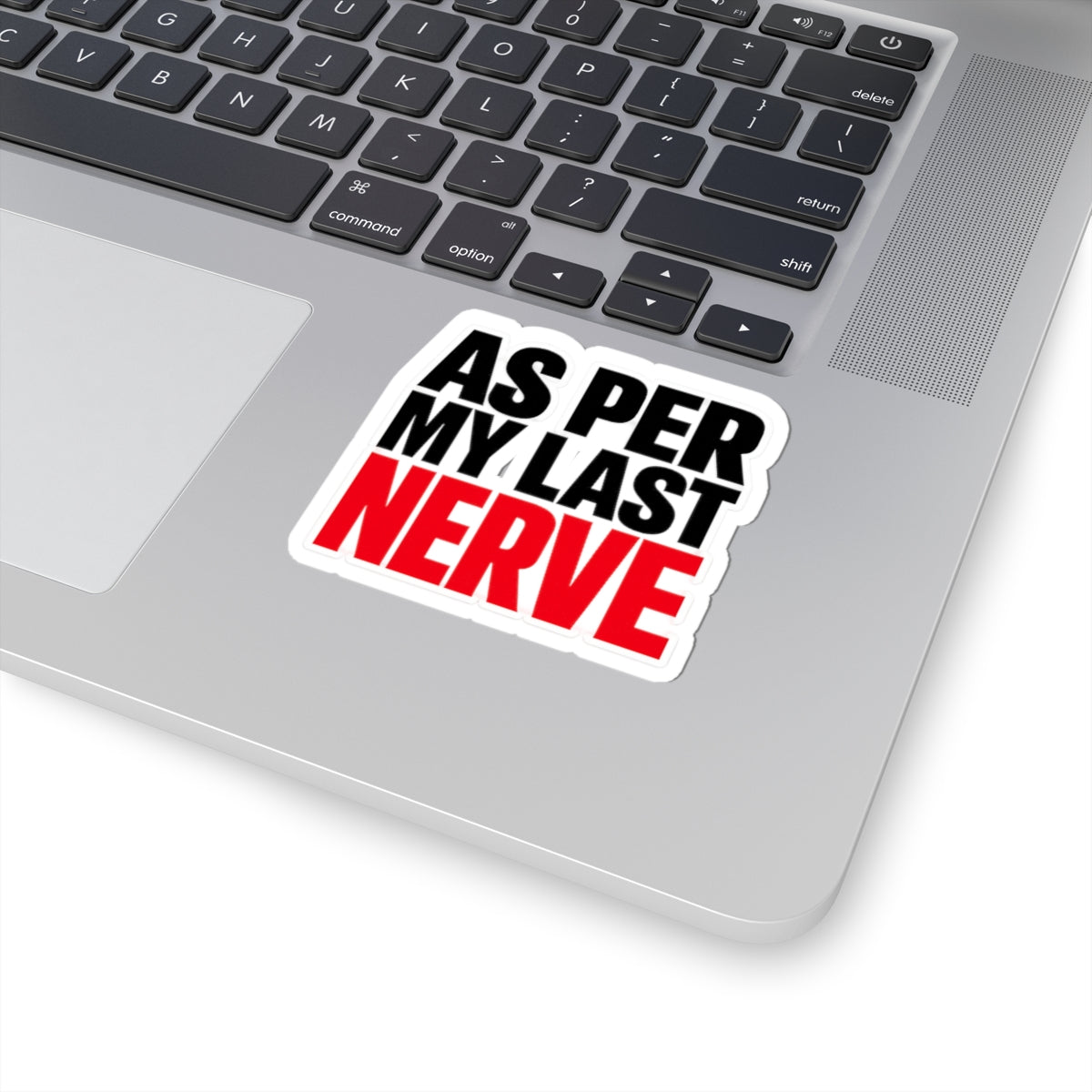 As Per My Last Nerve