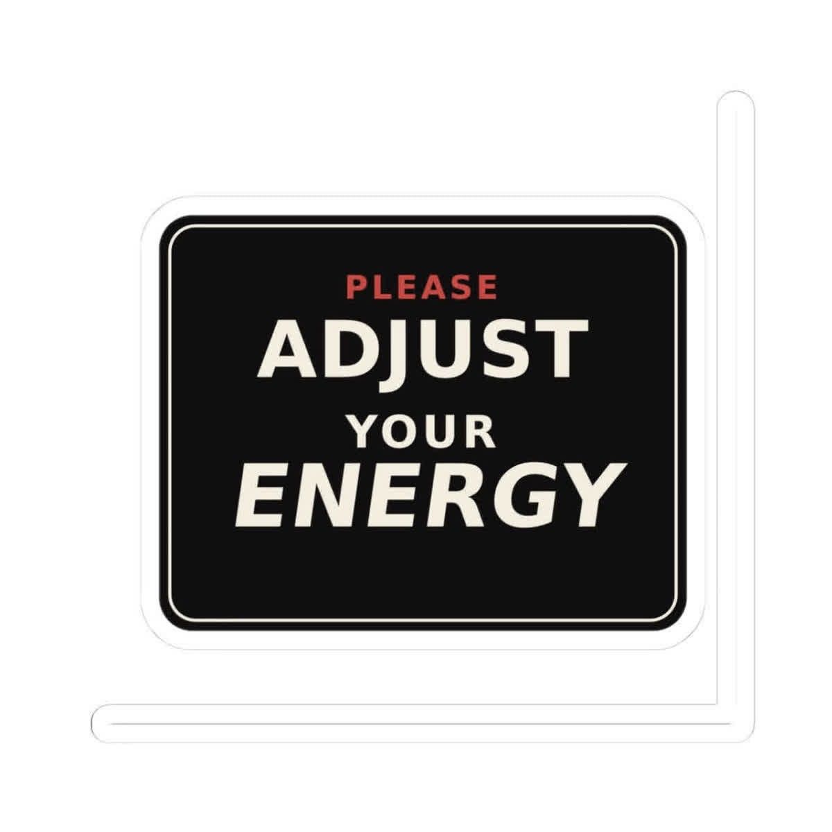 Please adjust your energy.