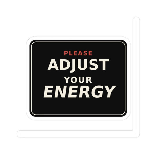 Please adjust your energy.