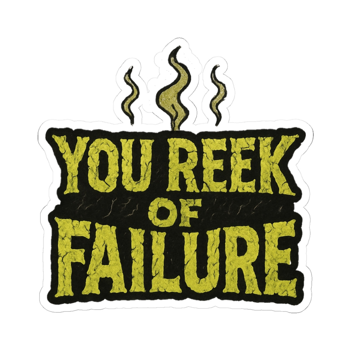 Bold Humor Kiss-Cut Stickers - Perfect for Laptops, Journals, Gifts, Parties, and Self-Expression, You Reek of Failure Design