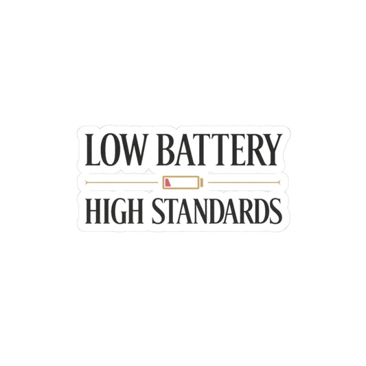 Low Battery High Standards