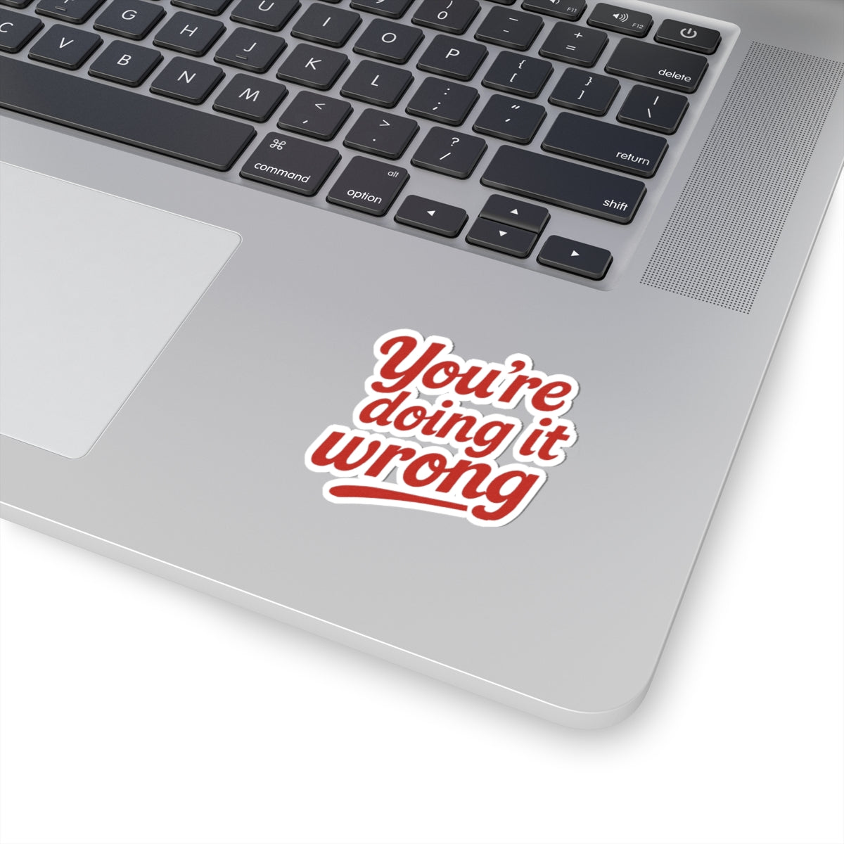 Kiss-Cut Stickers: You're Doing It Wrong, Fun Laptop Decal, Motivational Quote Sticker, Office Humor, Gift for Friends, Creative Decor