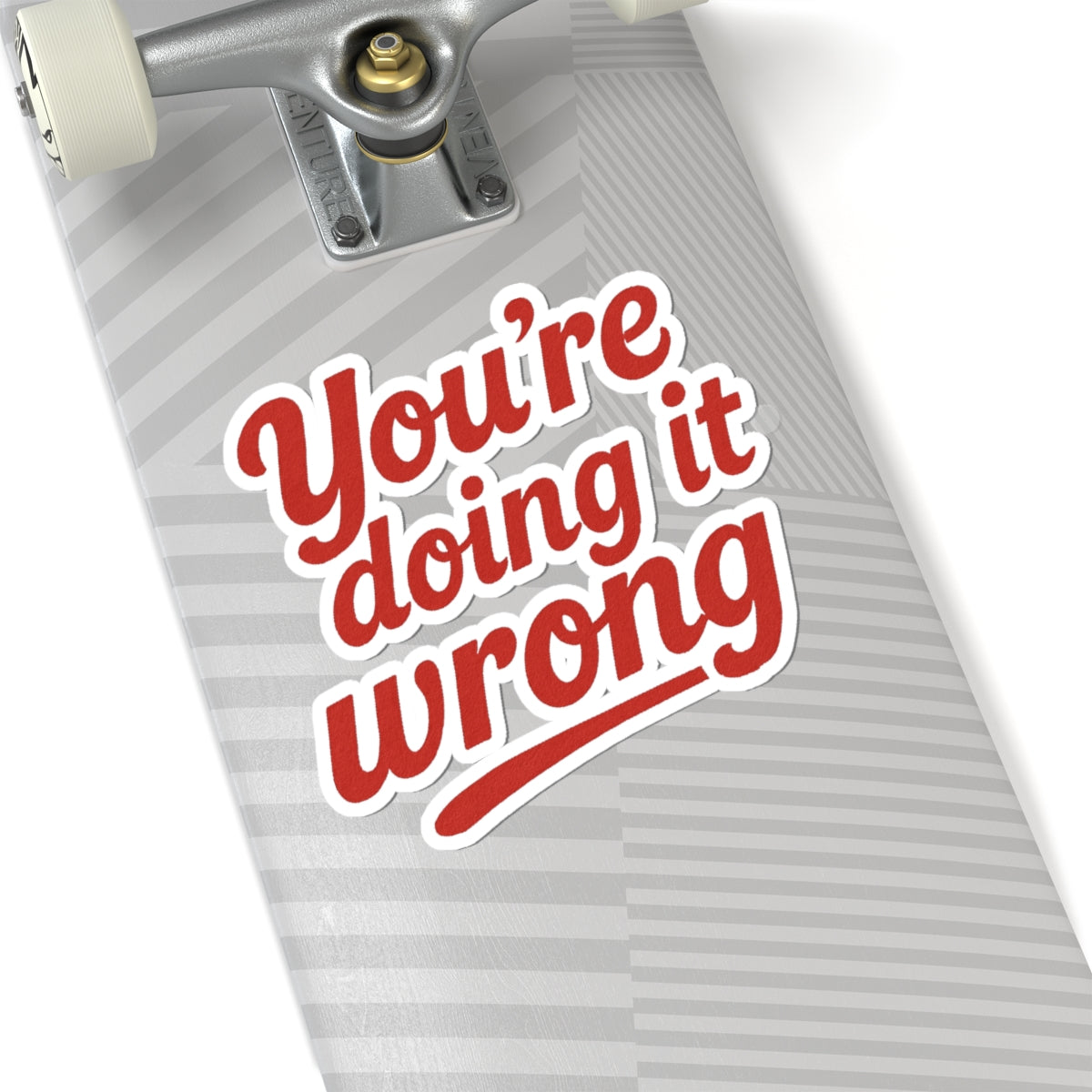 Kiss-Cut Stickers: You're Doing It Wrong, Fun Laptop Decal, Motivational Quote Sticker, Office Humor, Gift for Friends, Creative Decor