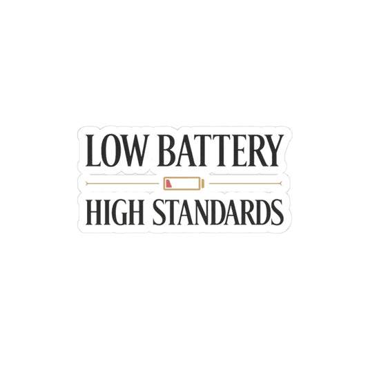 Low Battery High Standards