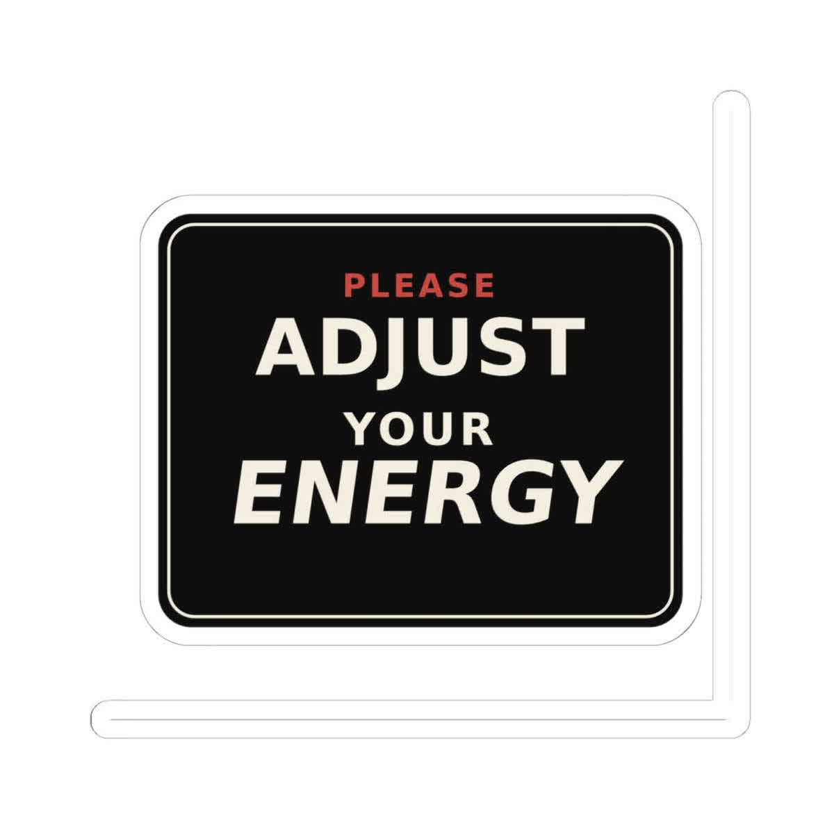 Please adjust your energy.
