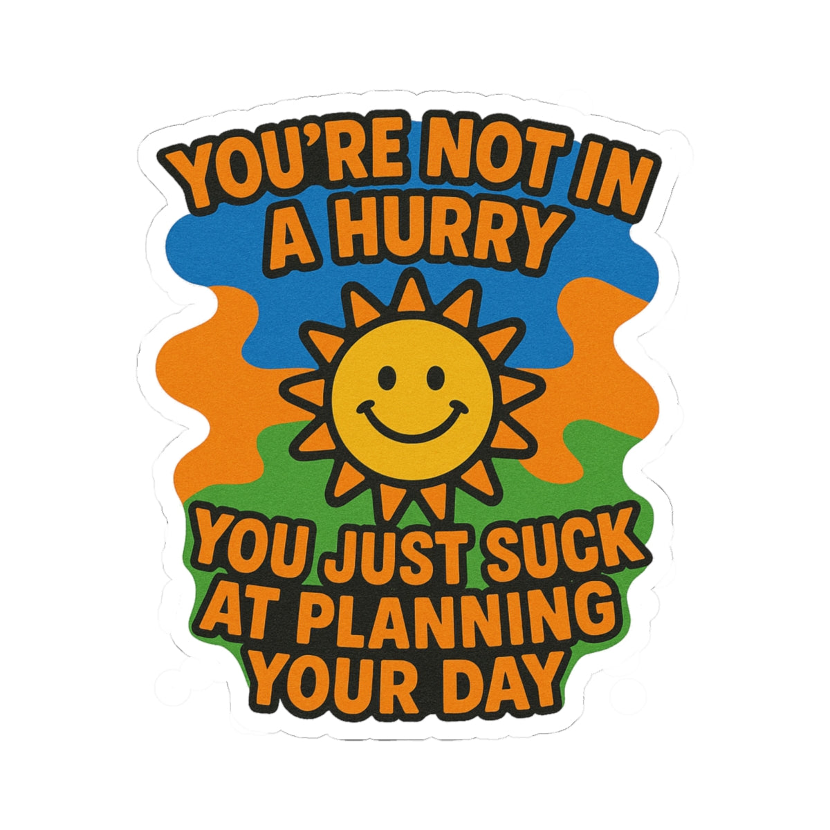 Time Management Isn't Your Thing, Huh?