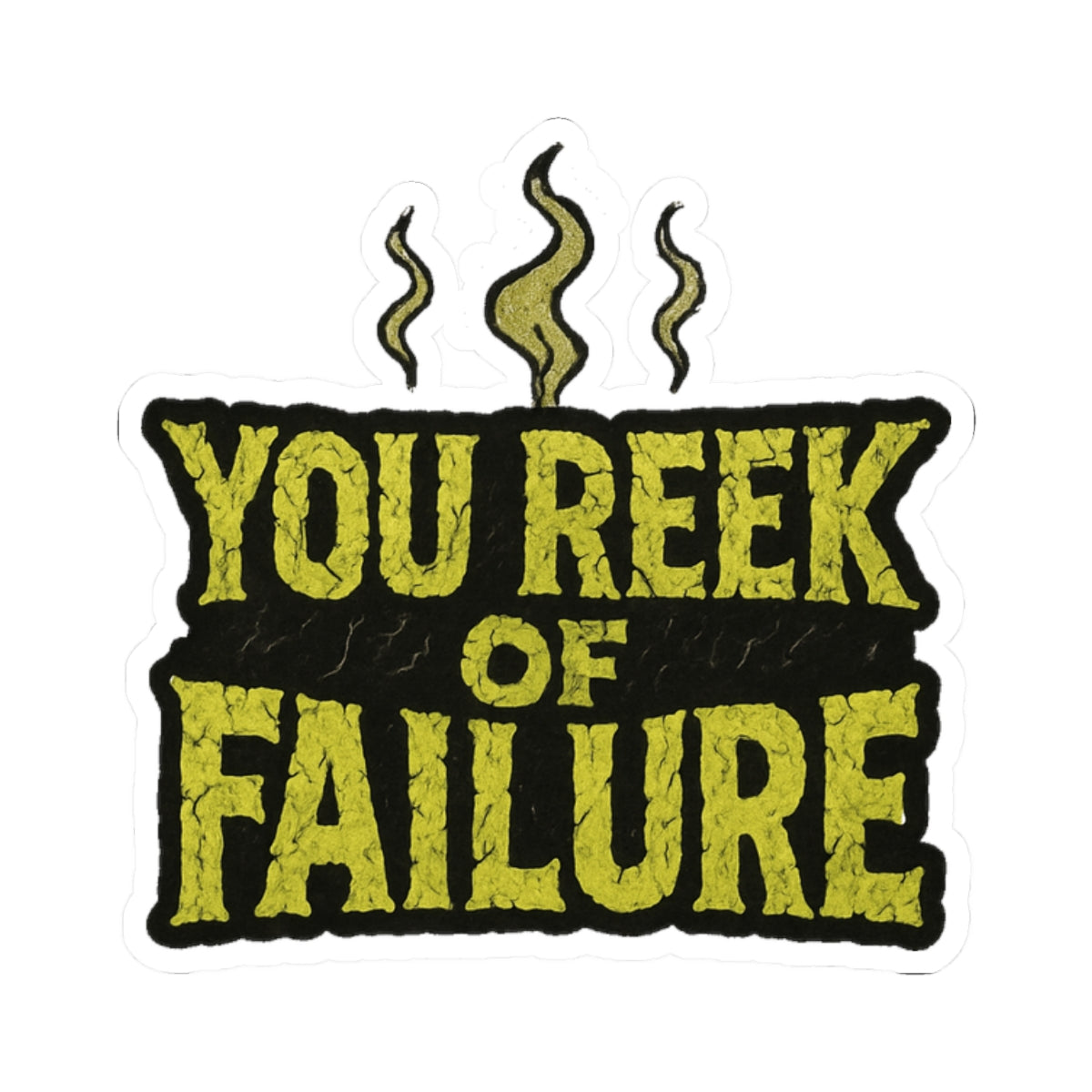 Bold Humor Kiss-Cut Stickers - Perfect for Laptops, Journals, Gifts, Parties, and Self-Expression, You Reek of Failure Design