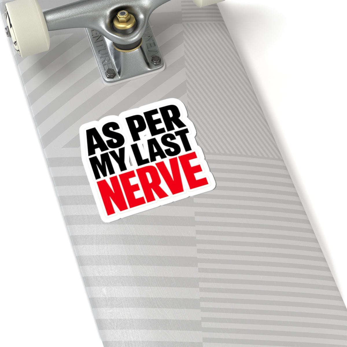 As Per My Last Nerve