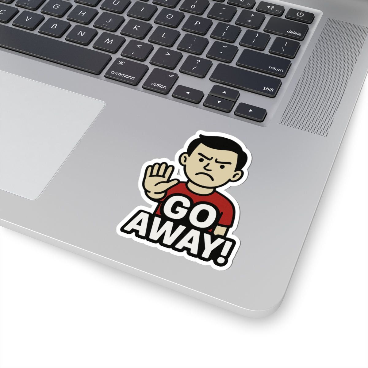 Funny Go Away Kiss-Cut Stickers, Laptop Decals, Humorous Stickers, Room Decor, Cool Gifts for Friends