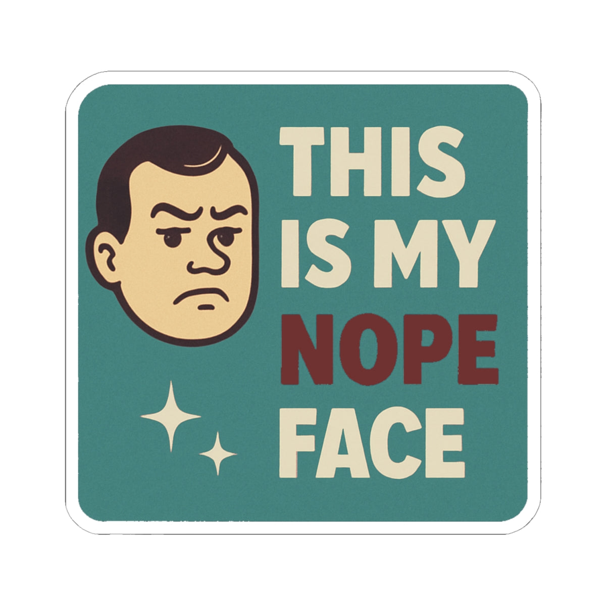 Funny Kiss-Cut Stickers - This Is My Nope Face, Humorous Gifts, Laptop Decals, Office Decor, Unique Party Favors