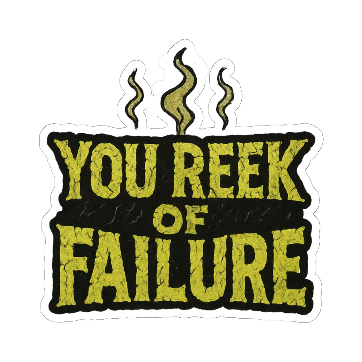 Bold Humor Kiss-Cut Stickers - Perfect for Laptops, Journals, Gifts, Parties, and Self-Expression, You Reek of Failure Design