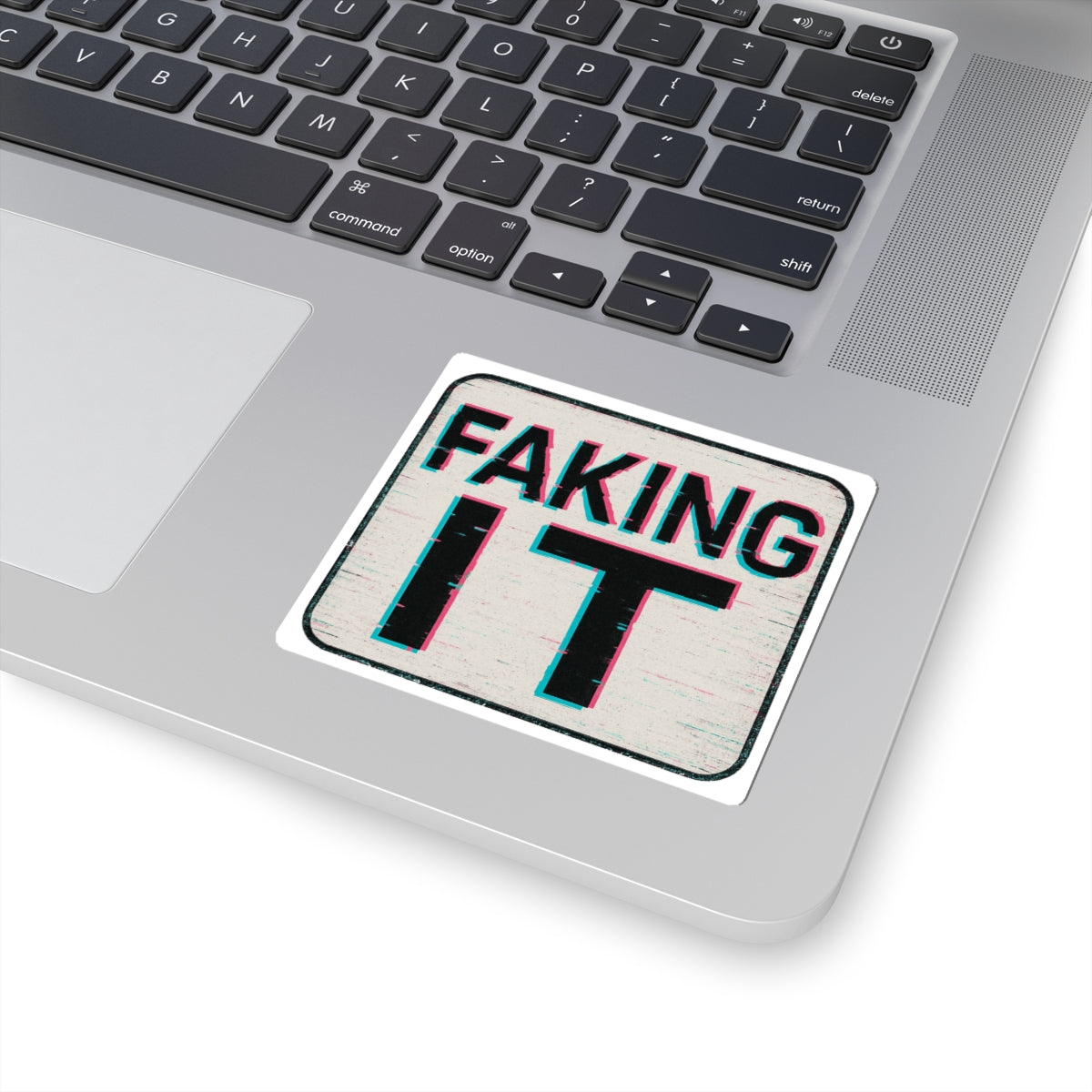 Stylish Kiss-Cut Stickers, Faking It Design, Trendy Laptop Decal, Casual Decor, Fun Gift Idea, Motivational Quote, Aesthetic Sticker