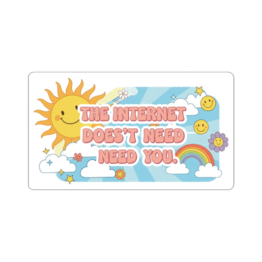 The Internet Doesn’t Need You