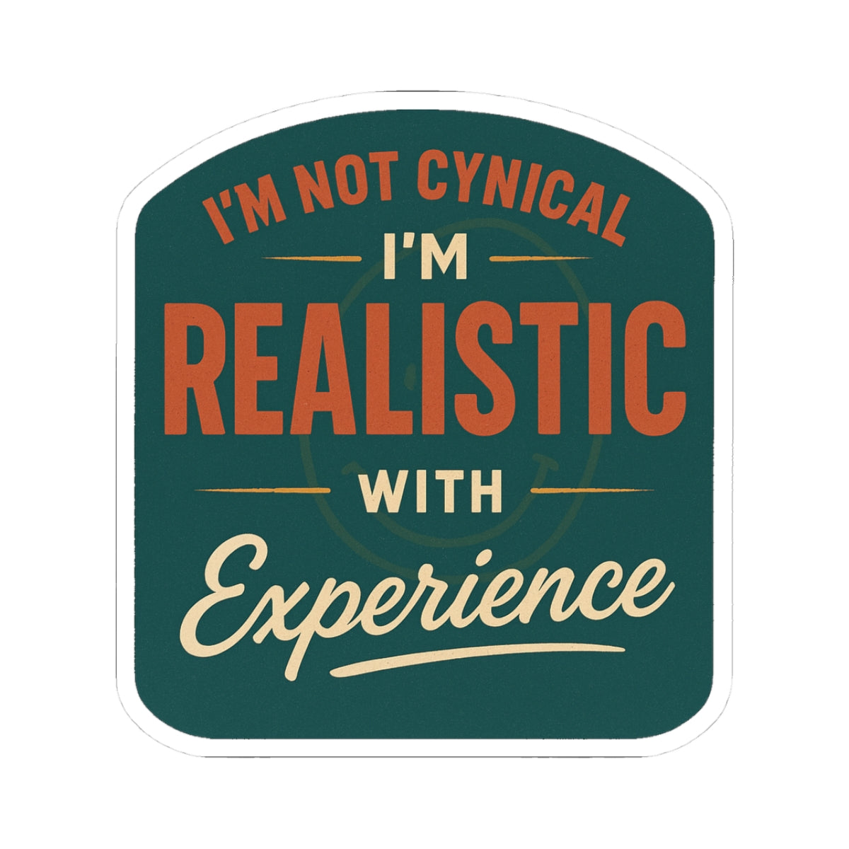 Realistic Experience Kiss-Cut Stickers, Laptop Decor, Journals, Gifts for Cynics, Positive Quotes, Motivational Stickers
