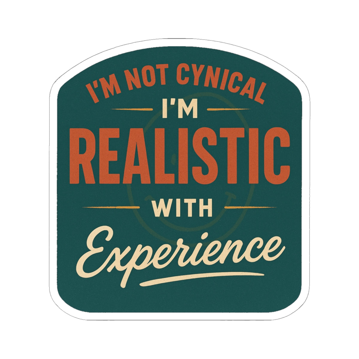 Realistic Experience Kiss-Cut Stickers, Laptop Decor, Journals, Gifts for Cynics, Positive Quotes, Motivational Stickers